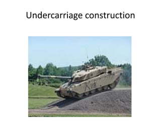 Undercarriage construction
 