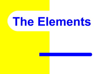 The Elements 
