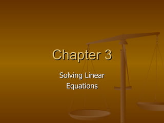 Chapter 3 Solving Linear Equations 