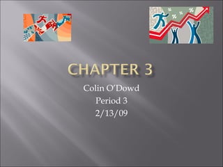 Colin O’Dowd Period 3 2/13/09 