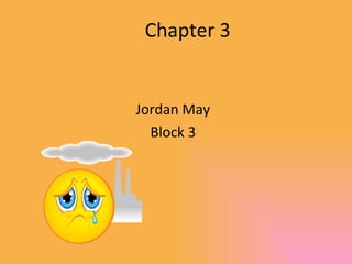 Chapter 3 Jordan May Block 3 