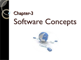 Chapter-3Chapter-3
Software Concepts
 