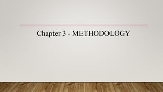 Chapter 3 - METHODOLOGY
 