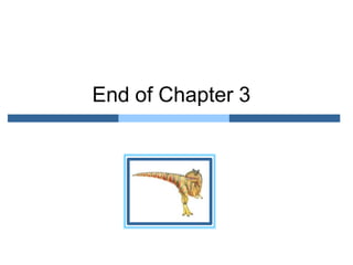 End of Chapter 3
 