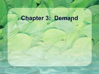 Chapter 3:  Demand 