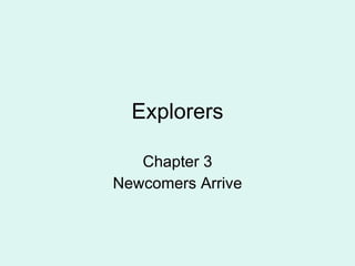 Explorers Chapter 3 Newcomers Arrive 