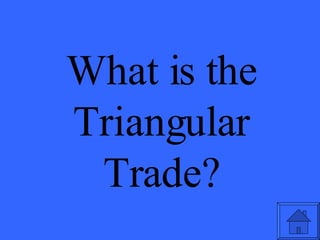 What is the Triangular Trade? 
