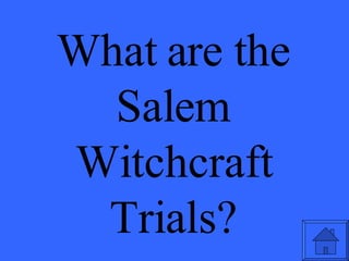 What are the Salem Witchcraft Trials? 