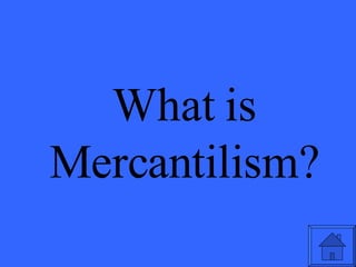 What is Mercantilism? 