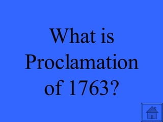 What is Proclamation of 1763? 