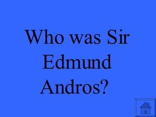 Who was Sir Edmund Andros?  