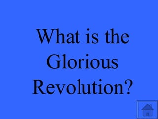 What is the Glorious Revolution? 