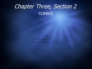 Chapter Three, Section 2 CLIMATE 