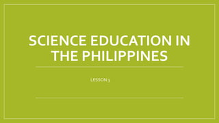 Chater 1 lesson -3-STS science education in the Philippines | PPTX