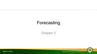 Forecasting
Chapter 3
 