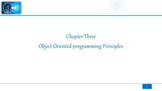 Chapter -3 Object-Oriented Programming Principles .pptx