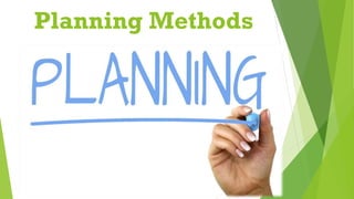 Planning Methods
 