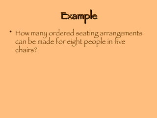 Example How many ordered seating arrangements can be made for eight people in five chairs? 