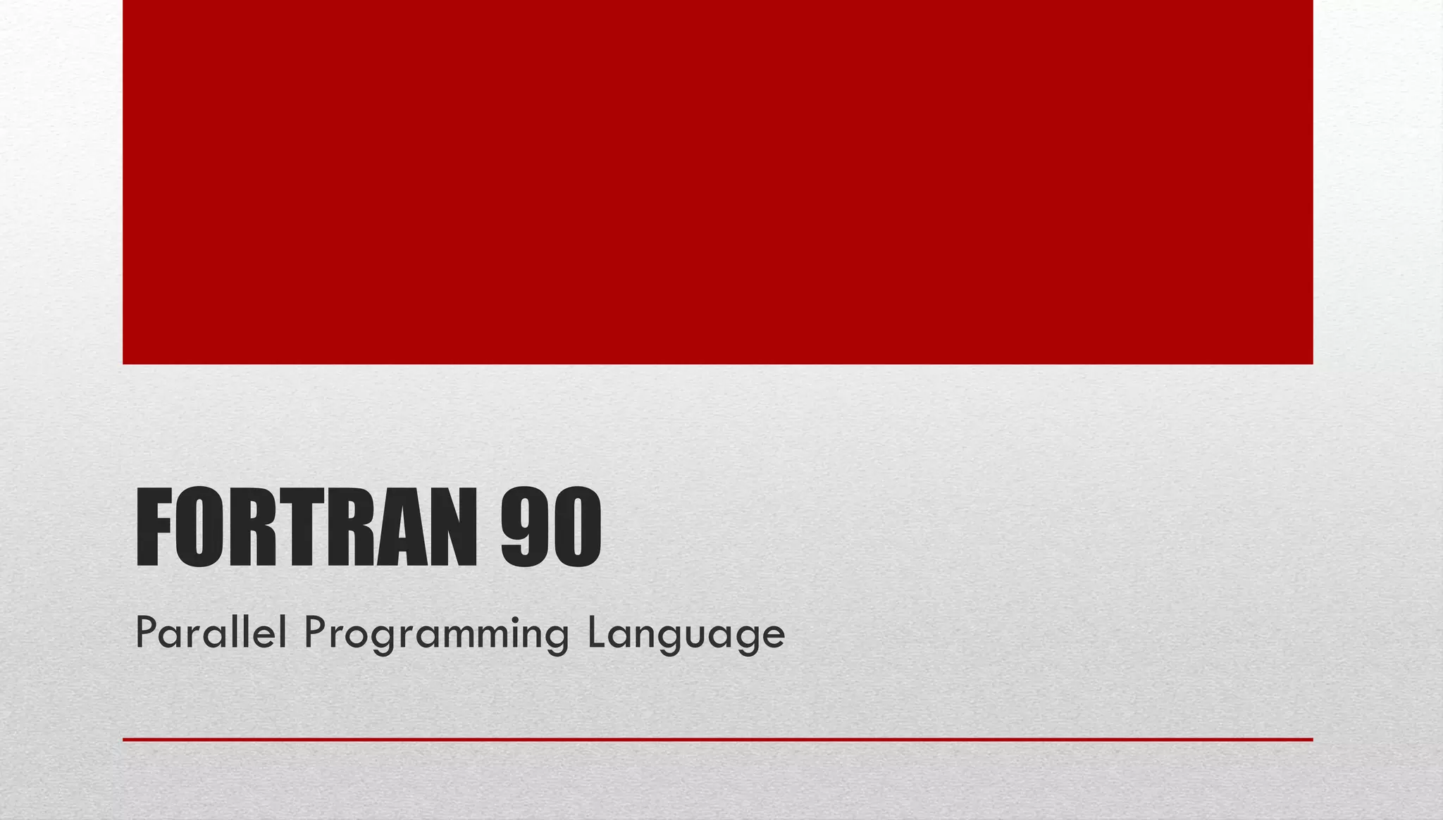 FORTRAN 90 Parallel Programming Language 