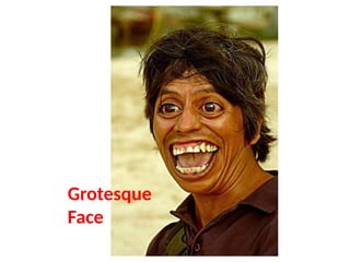 Grotesque
Face
UE. DR. ALLAN C. ORATE
 
