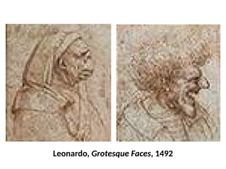 Leonardo, Grotesque Faces, 1492
UE. DR. ALLAN C. ORATE
 
