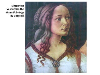 Simonneta
Vespucci in the
Venus Paintings
by Botticelli
UE. DR. ALLAN C. ORATE
 
