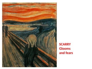 SCARRY
Glooms
and fears
UE. DR. ALLAN C. ORATE
 