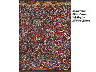 Horror Vacui
Oil on Canvas
Painting by
Alfonso Ossorio
UE. DR. ALLAN C. ORATE
 