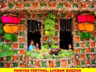 PAHIYAS FESTIVAL, LUCBAN QUEZON
 