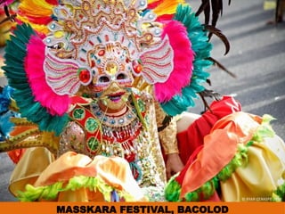 MASSKARA FESTIVAL, BACOLOD
UE. DR. ALLAN C. ORATE
 