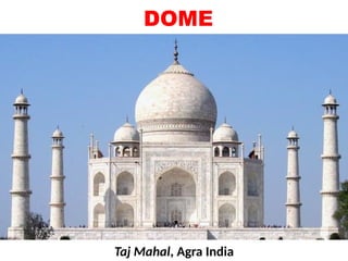 DOME
Taj Mahal, Agra India
UE. DR. ALLAN C. ORATE
 
