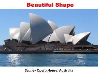 Beautiful Shape
Sydney Opera House, Australia
UE. DR. ALLAN C. ORATE
 