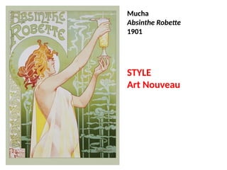 Mucha
Absinthe Robette
1901
STYLE
Art Nouveau
UE. DR. ALLAN C. ORATE
 