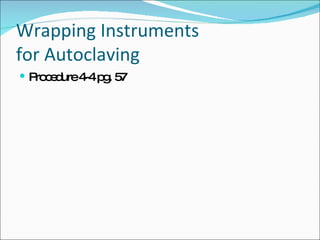 Wrapping Instruments  for Autoclaving Procedure 4-4 pg. 57 