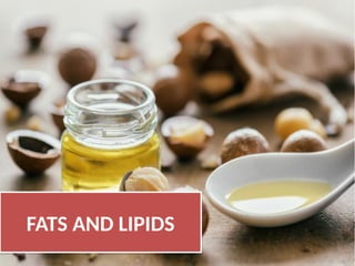 FATS AND LIPIDS
 