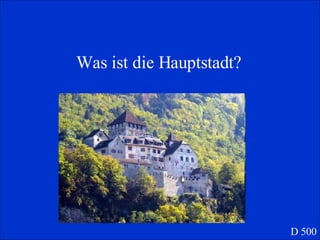 Was ist die Hauptstadt? D 500 
