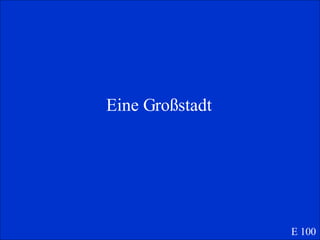 Eine Gro ßstadt E 100 