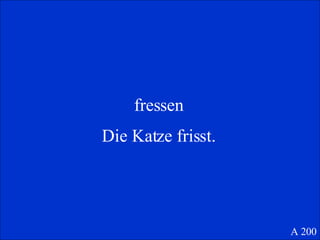 fressen Die Katze frisst. A 200 