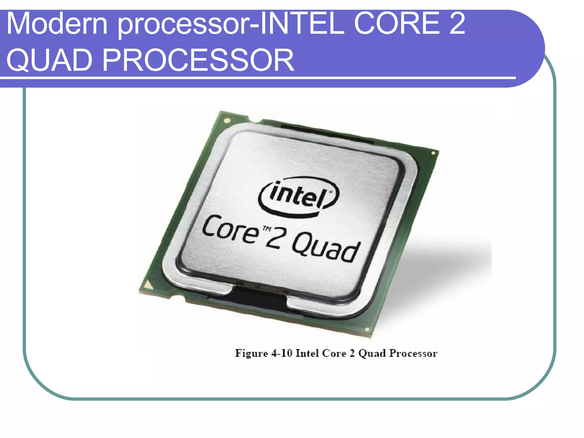 Modern processor-INTEL CORE 2 QUAD PROCESSOR 