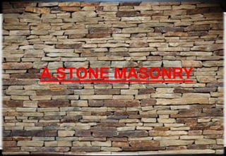 A.STONE MASONRY
39
 