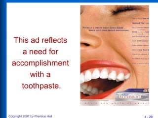 This ad reflects  a need for  accomplishment  with a  toothpaste. 