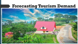 Forecasting Tourism Demand
 