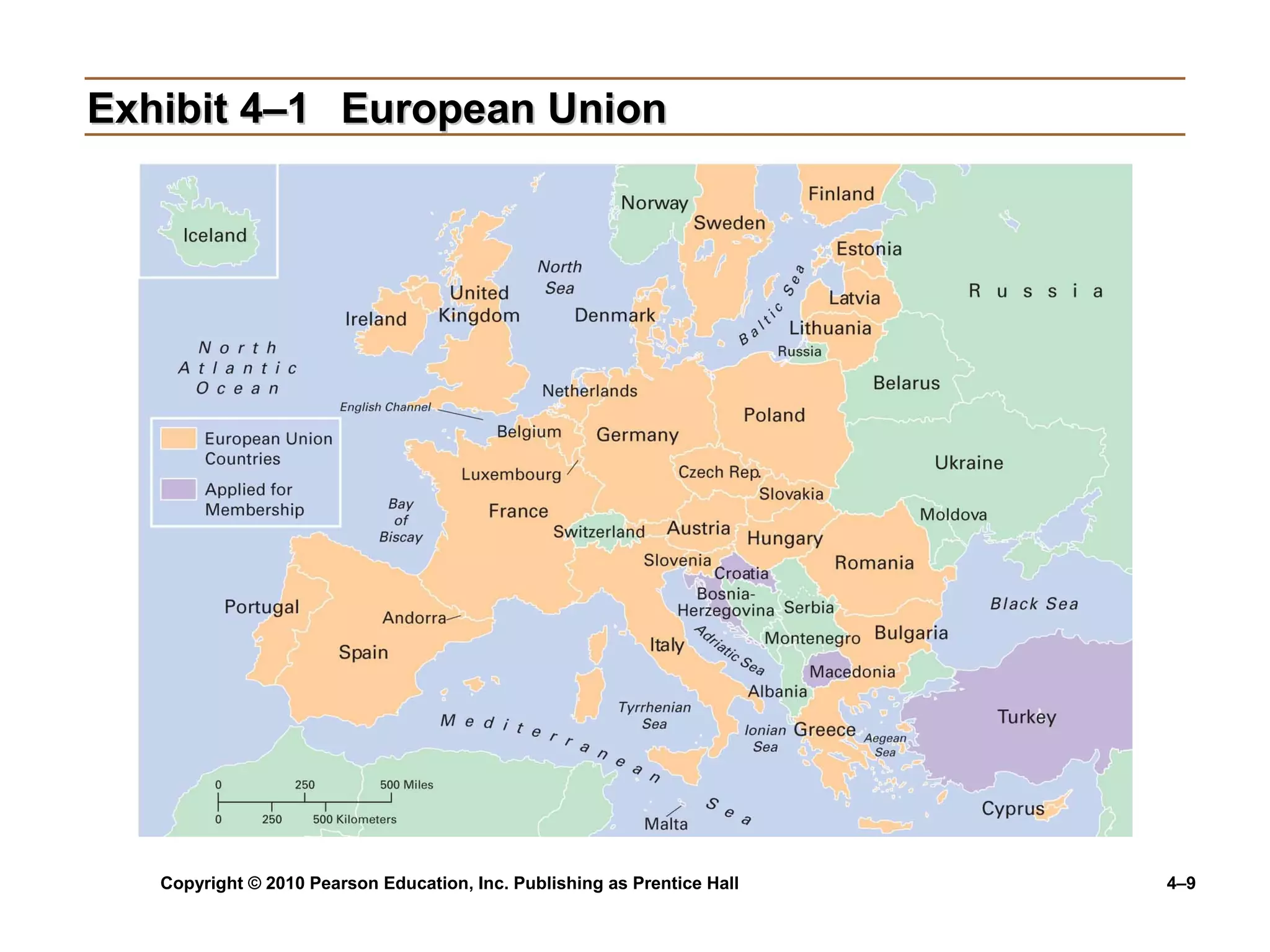 Copyright © 2010 Pearson Education, Inc. Publishing as Prentice Hall 4–9
Exhibit 4–1Exhibit 4–1 European UnionEuropean Union
 