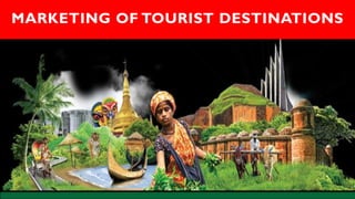 MARKETING OF TOURIST DESTINATIONS
 