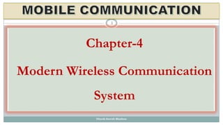 Dinesh Suresh Bhadane
1
Chapter-4
Modern Wireless Communication
System
 