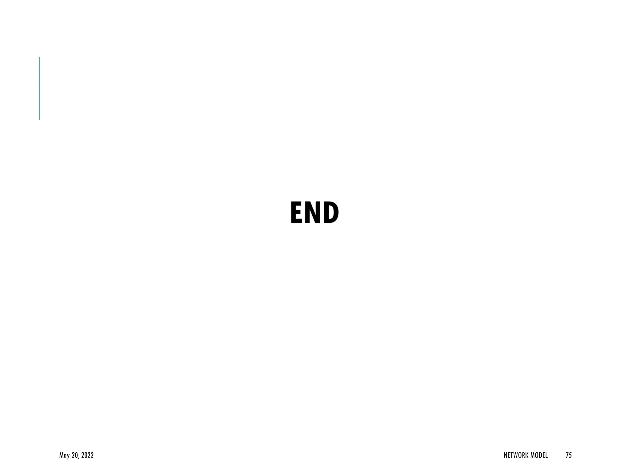 May 20, 2022 NETWORK MODEL 75
 