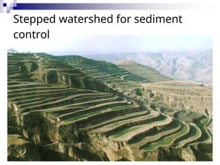Stepped watershed for sediment
control
 