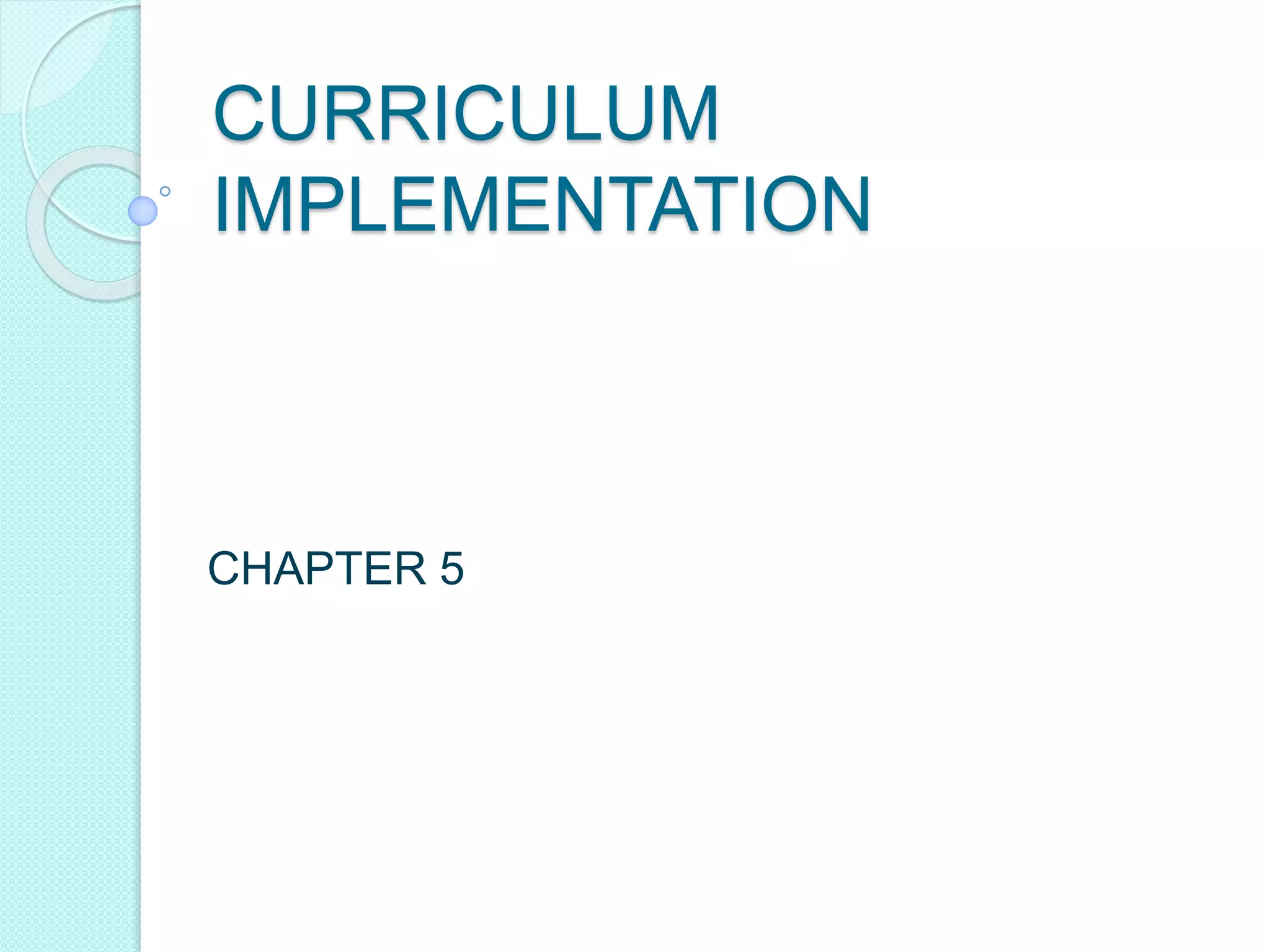 CHAPTER-5-CURRICULUM-IMPLEMENTATION (1).pptx