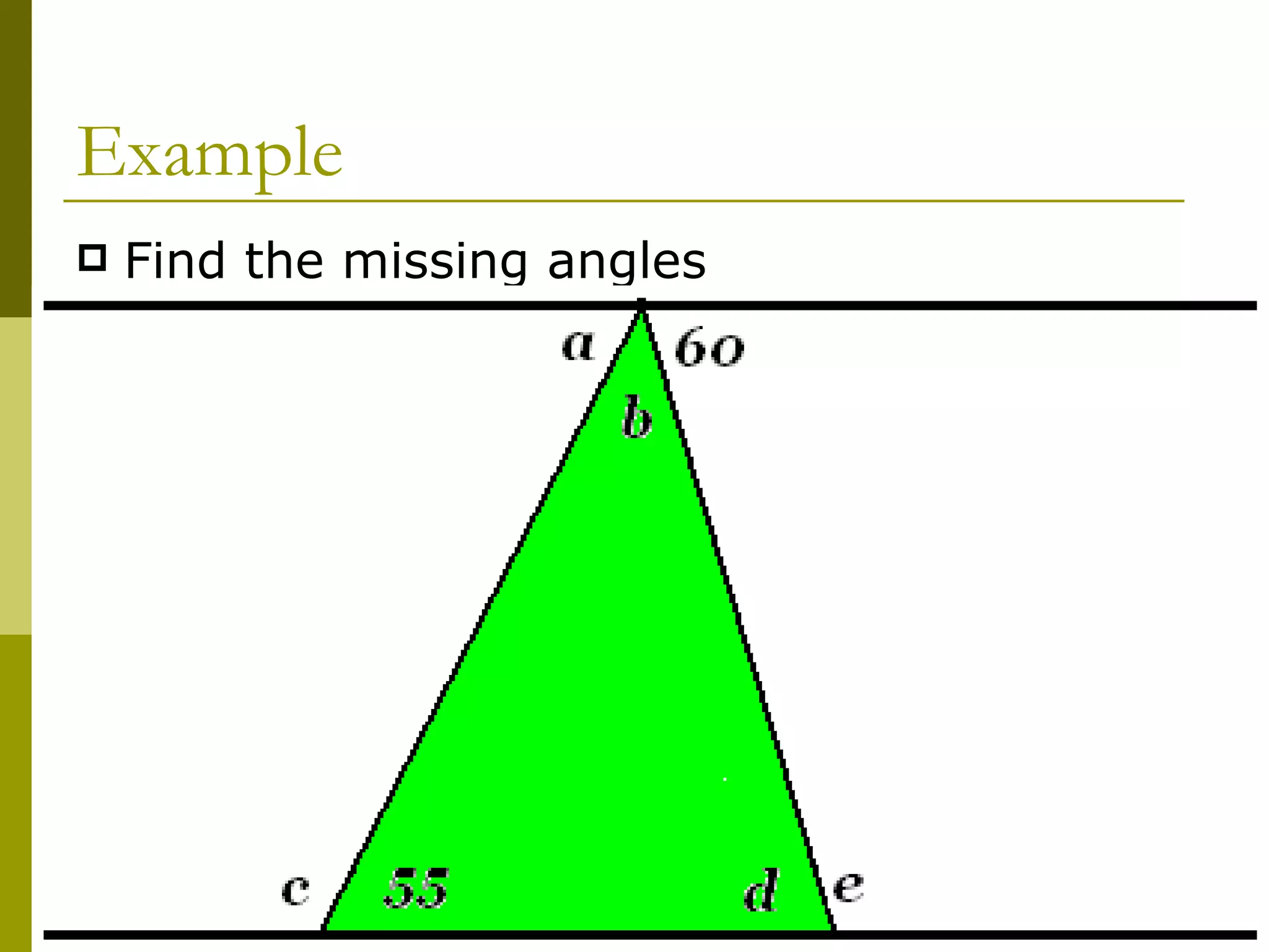 Example Find the missing angles 