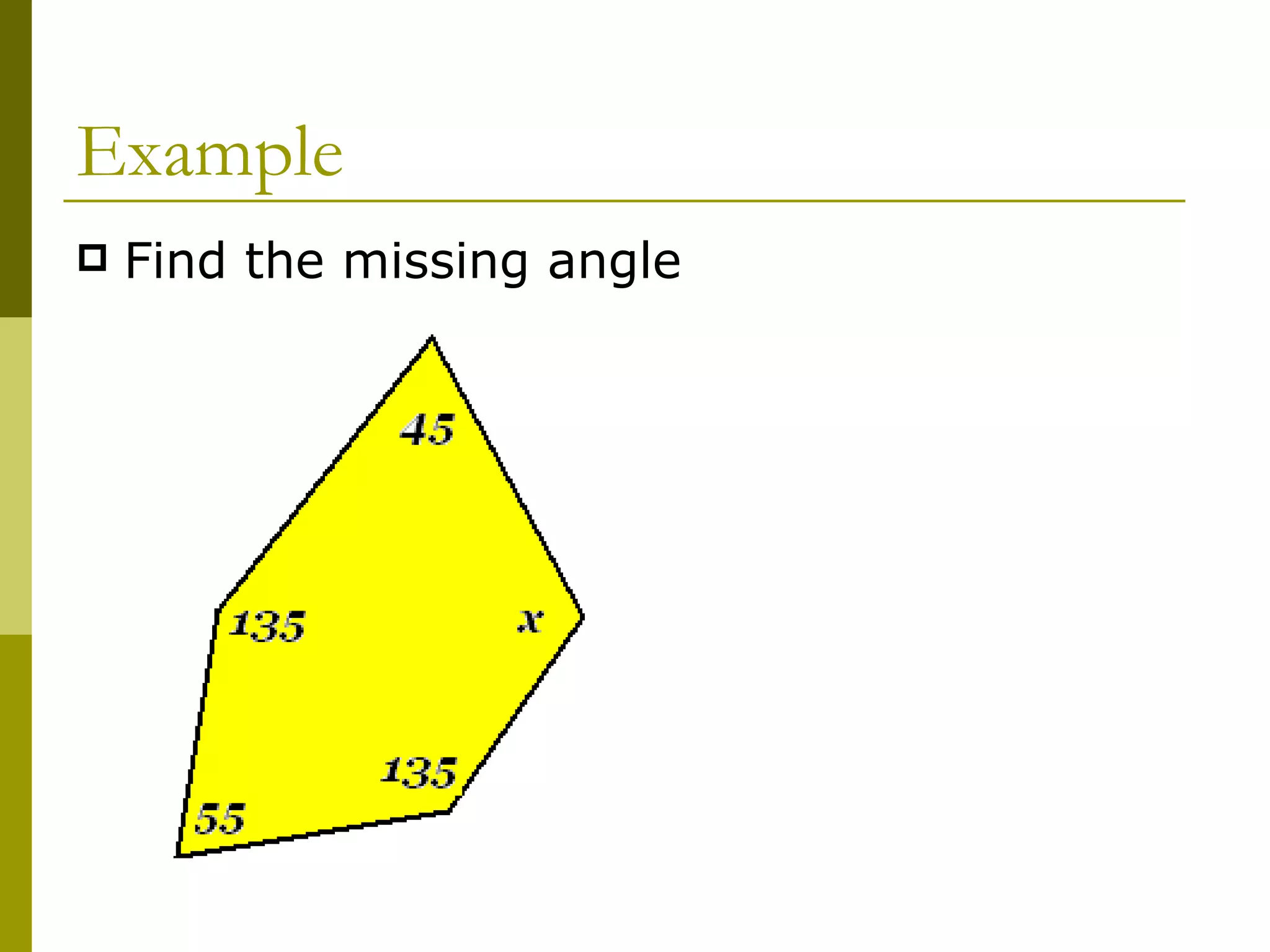 Example Find the missing angle 